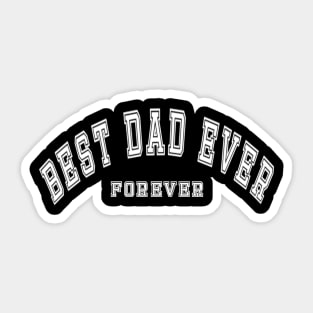 Best dad ever forever Sticker